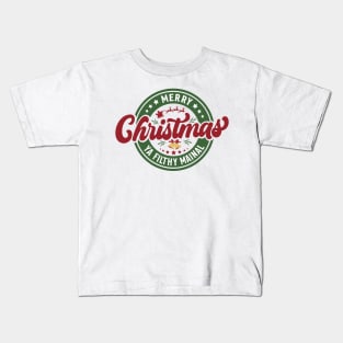 Merry Christmas Ya Filthy Animal Kids T-Shirt